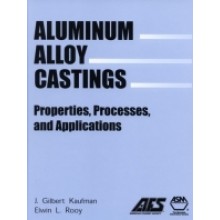 Aluminum Alloy Castings : Properties, Processes, and Applications